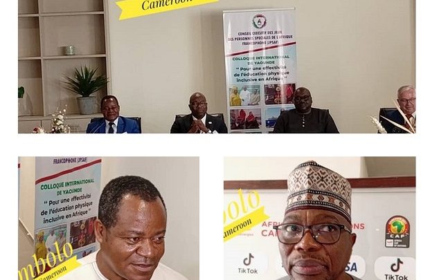 2nd Colloque international des personnes spéciales de Yaoundé: « l’effectivité de l’éducation physique inclusive va continuer au Cameroun et prendra effet dans les autres pays de l’Afrique subsaharienne » dixit Jean Marie Eléokol